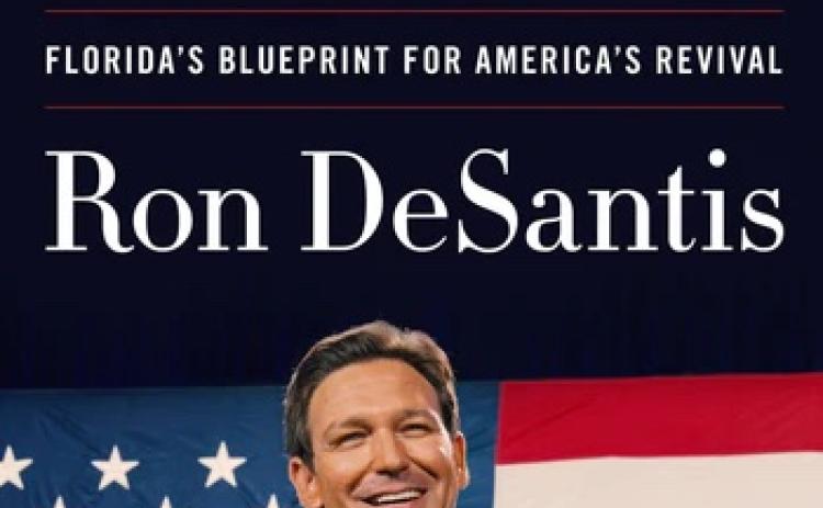 ‘The Courage to Be Fee: Florida’s Blueprint for America’s Revival,” a memoir/policy book by Gov. Ron DeSantis will be released on Feb. 28. (COOURTESY)